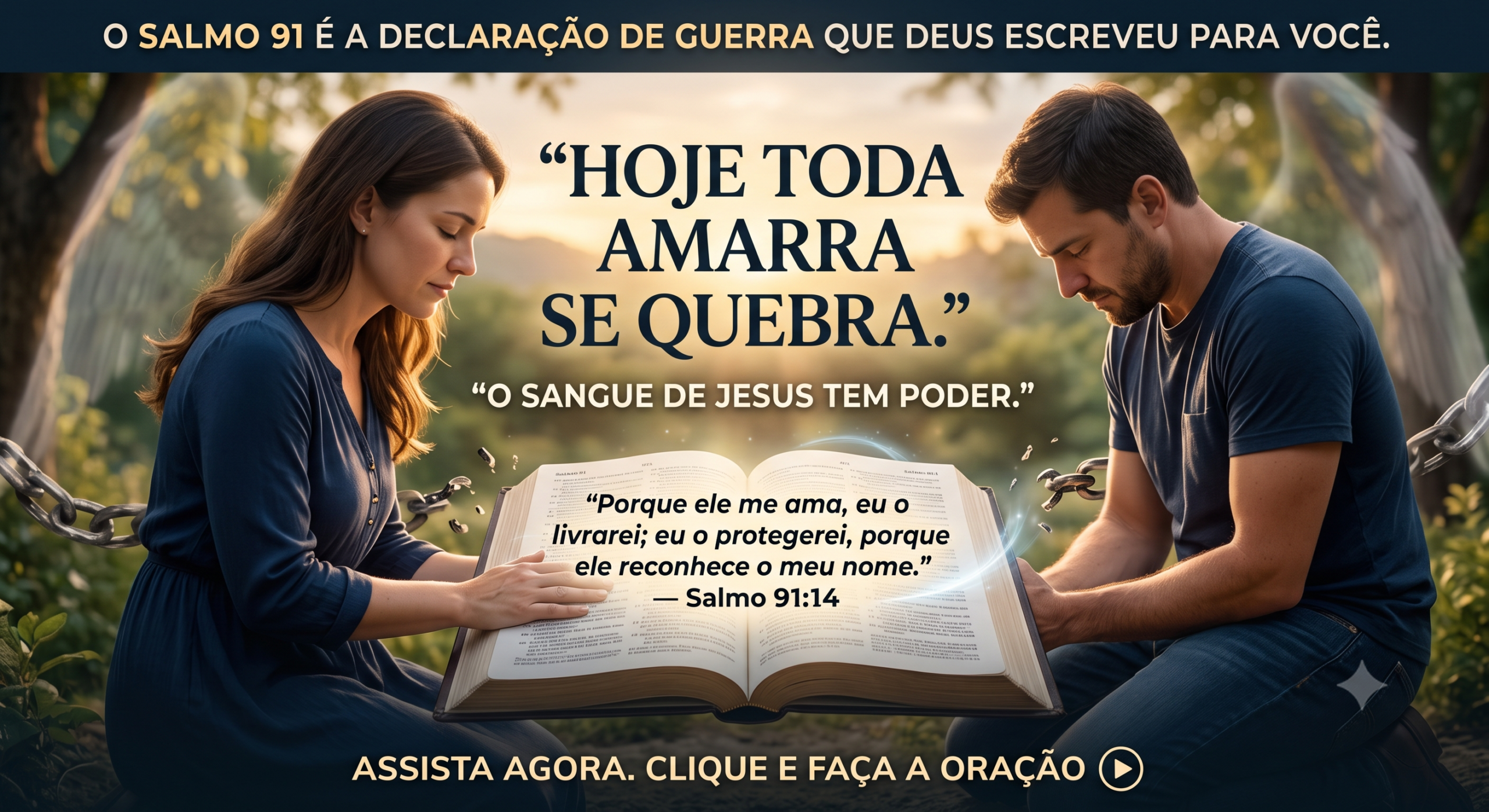 Oração de Poder: O Salmo 91 e o Sangue de Jesus Vão Quebrar Todas as Amarras Hoje
